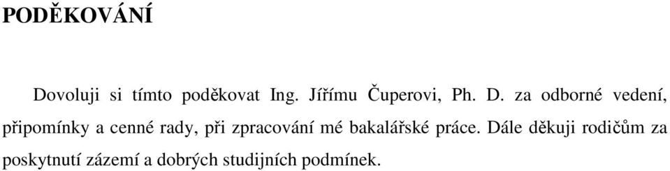 za odborné vedení, připomínky a cenné rady, při