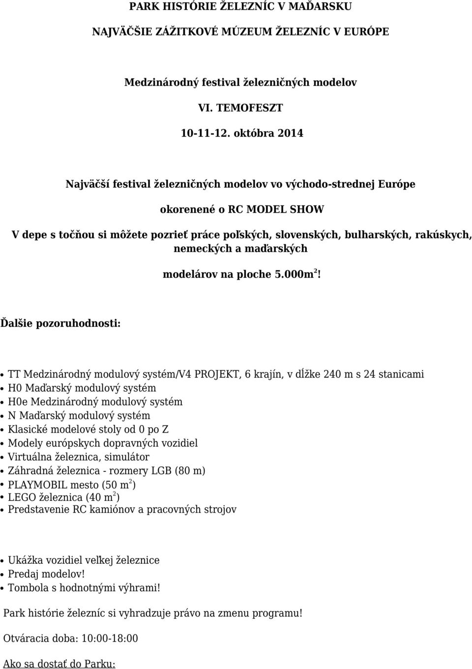 nemeckých a maďarských modelárov na ploche 5.000m2!