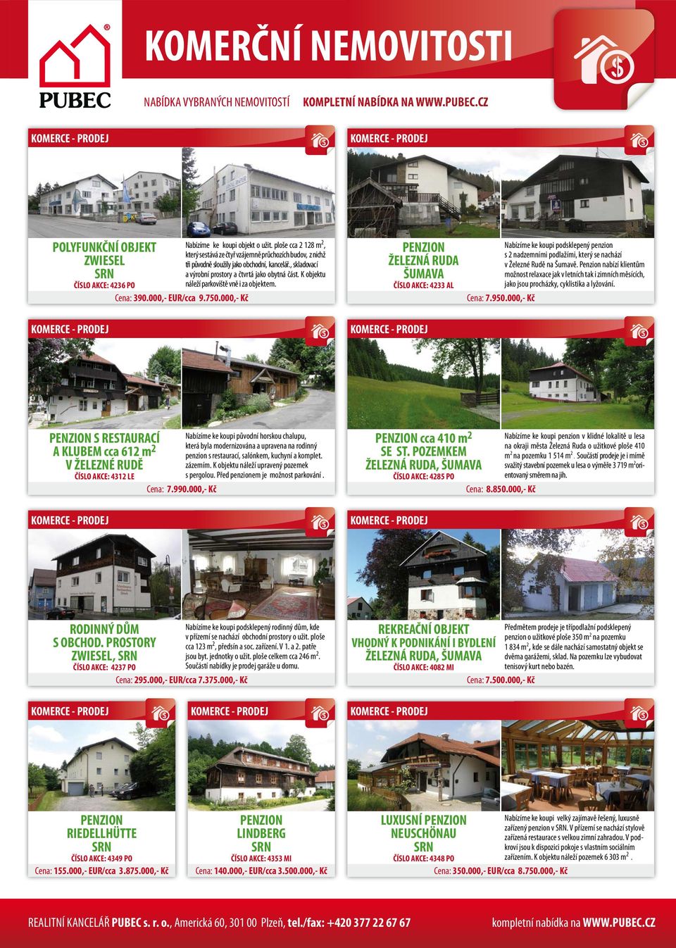 K objektu náleží parkoviště vně i za objektem. PENZION ŽELEZNÁ RUDA ŠUMAVA ČÍSLO AKCE: 4233 AL Cena: 7.950.