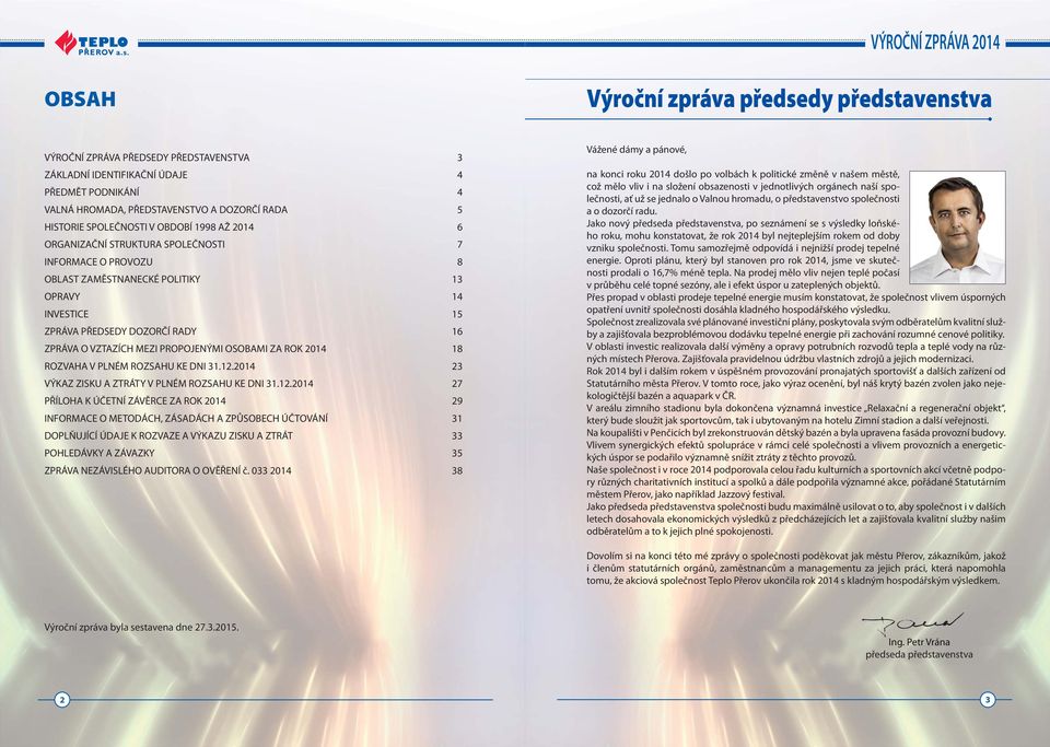 MEZI PROPOJENÝMI OSOBAMI ZA ROK 2014 18 ROZVAHA V PLNÉM ROZSAHU KE DNI 31.12.