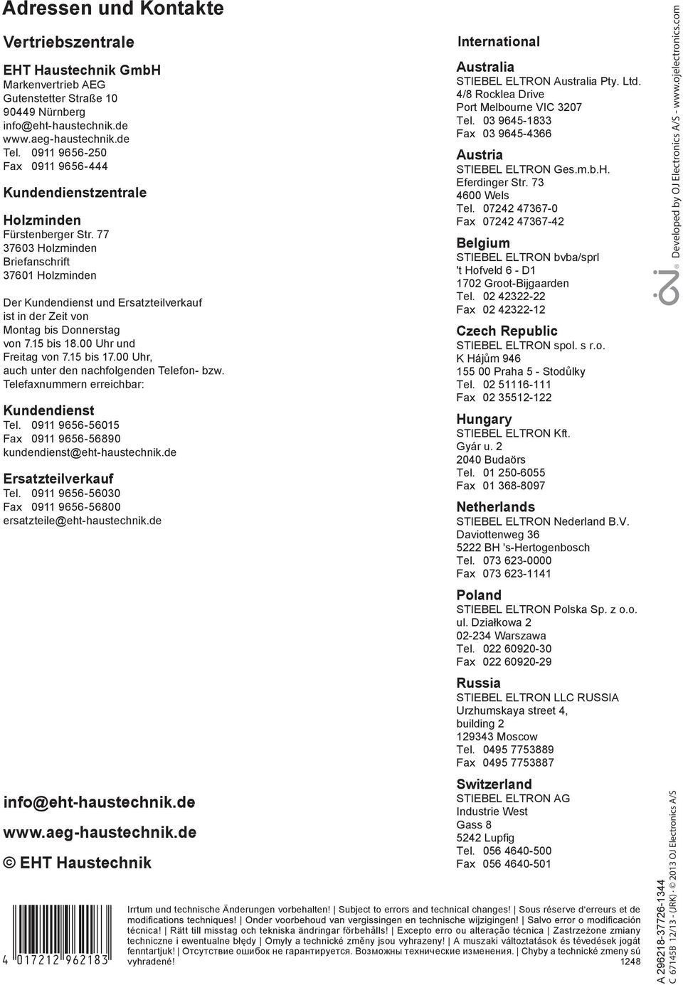 77 37603 Holzminden Briefanschrift 37601 Holzminden Der Kundendienst und Ersatzteilverkauf ist in der Zeit von Montag bis Donnerstag von 7.15 bis 18.00 Uhr und Freitag von 7.15 bis 17.