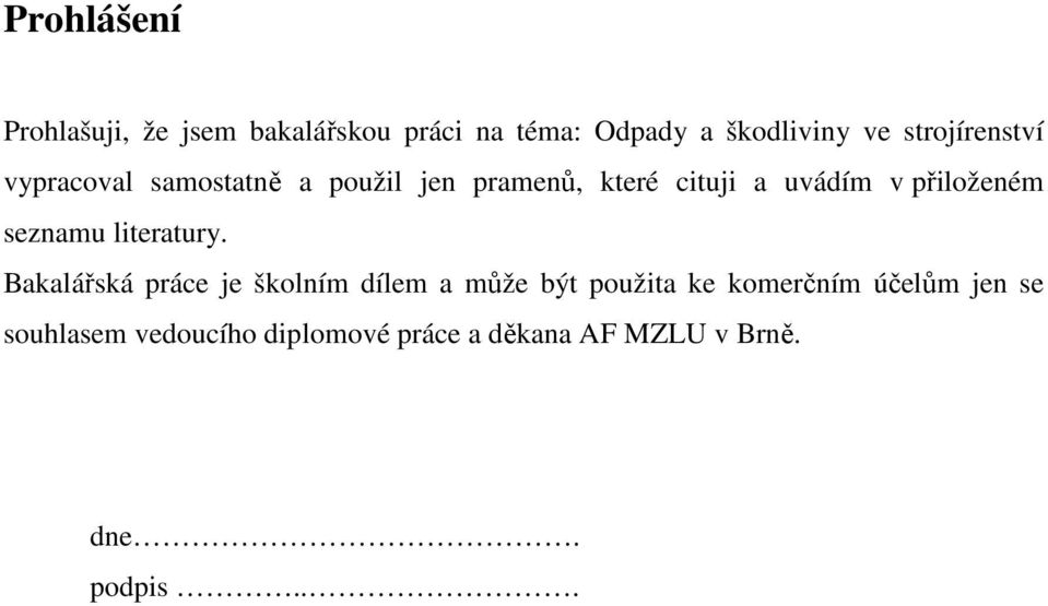 přiloženém seznamu literatury.
