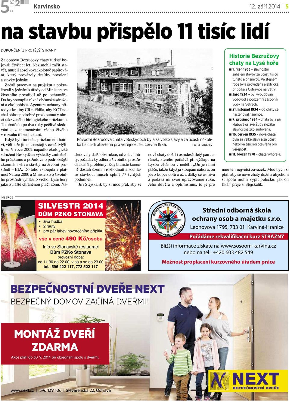 Začali pracovat na projektu apokračovali v jednání súřady od Ministerstva životního prostředí až po ochranáře. Do hry vstoupila různá občanská sdružení aekolobbisté.