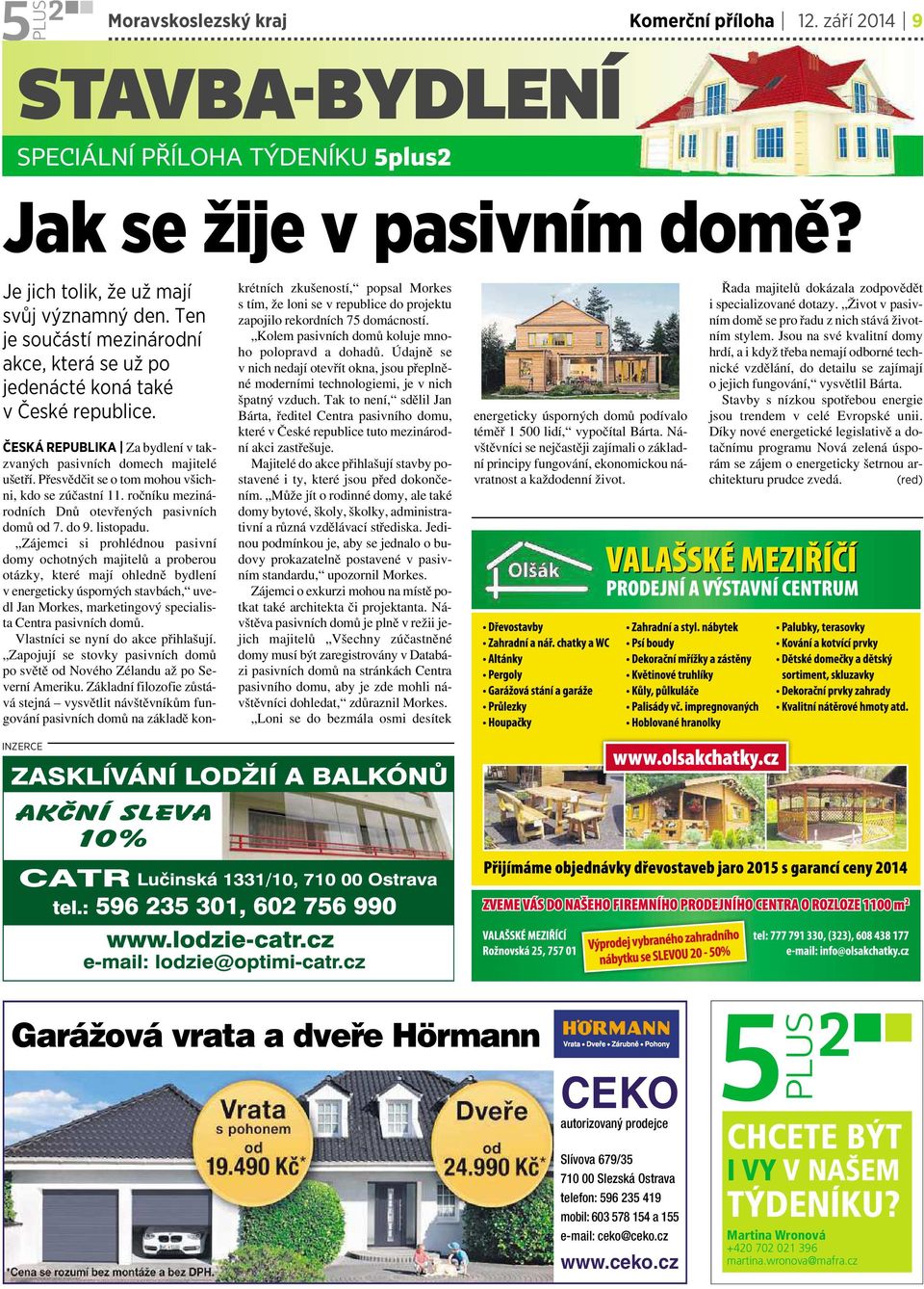 Přesvědčit se o tom mohou všichni, kdo se zúčastní 11. ročníku mezinárodních Dnů otevřených pasivních domů od 7. do 9. listopadu.