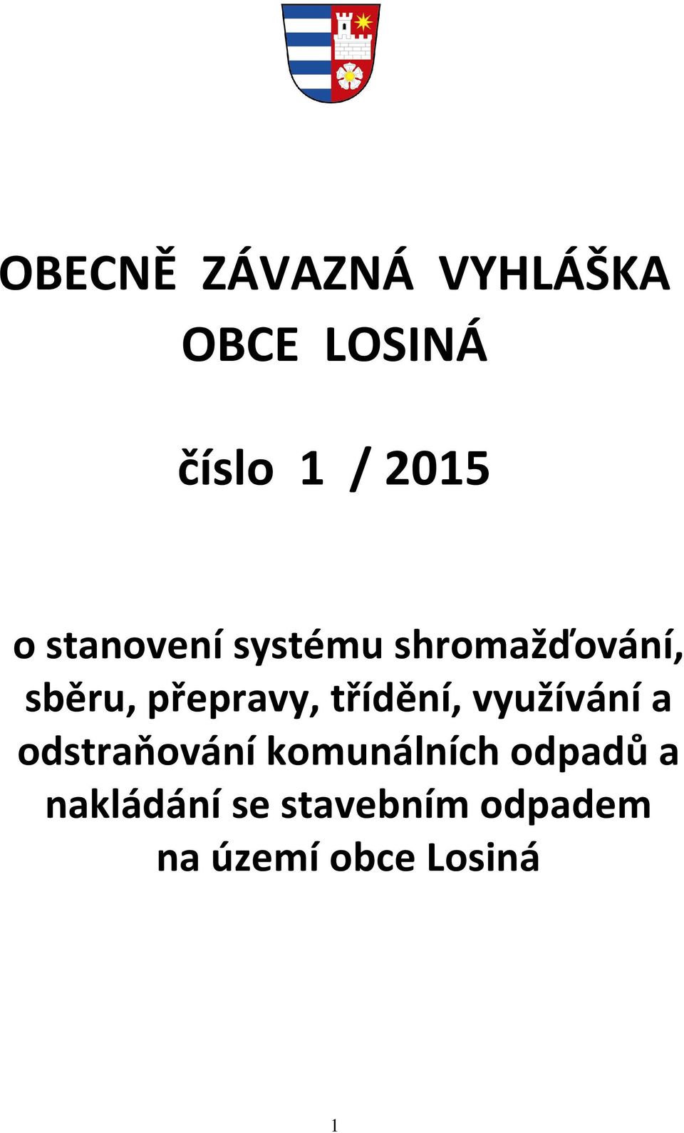 třídění, využívání a odstraňování komunálních odpadů