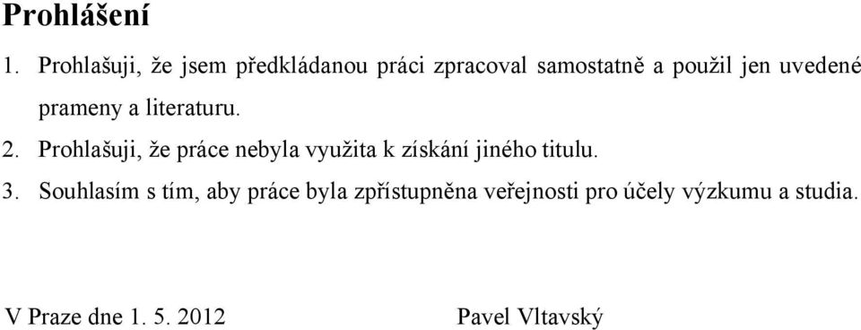 uvedené prameny a literaturu. 2.