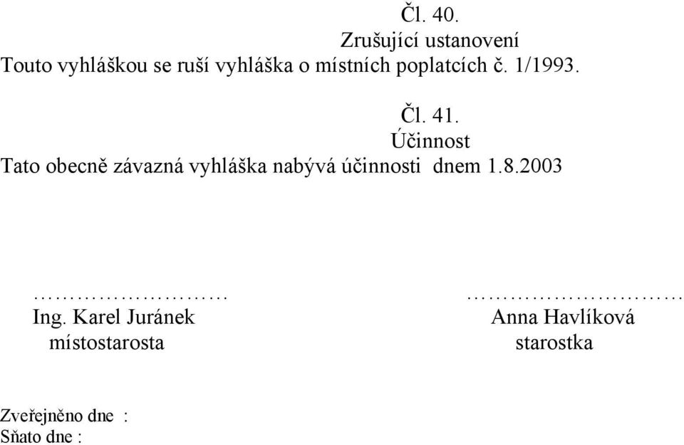 poplatcích č. 1/1993. Čl. 41.