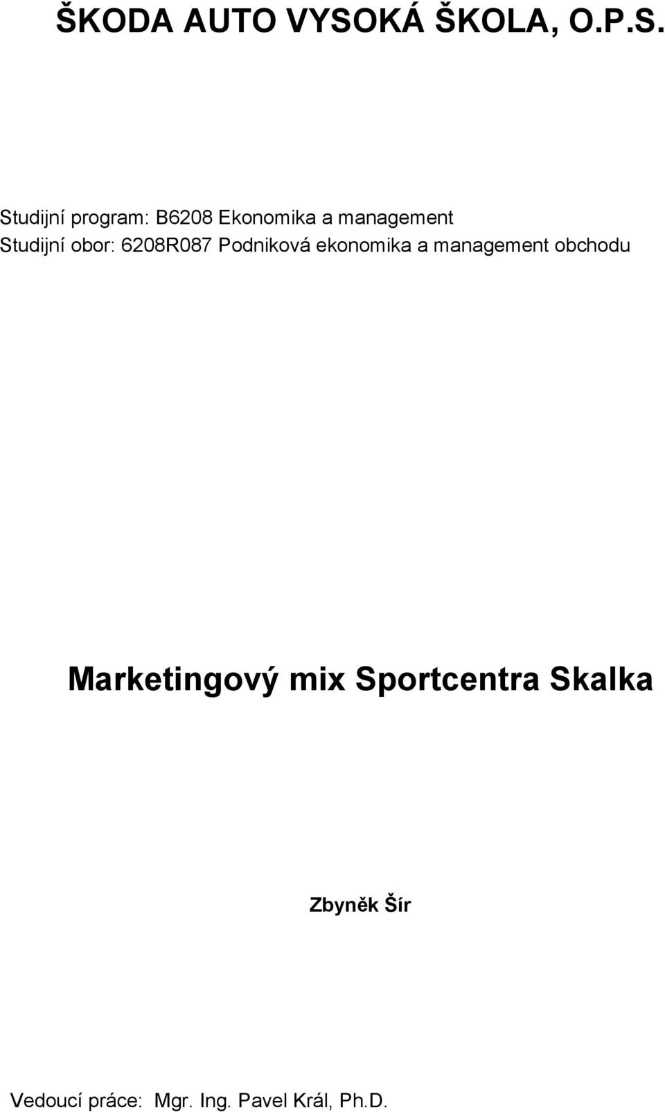 Studijní program: B6208 Ekonomika a management Studijní