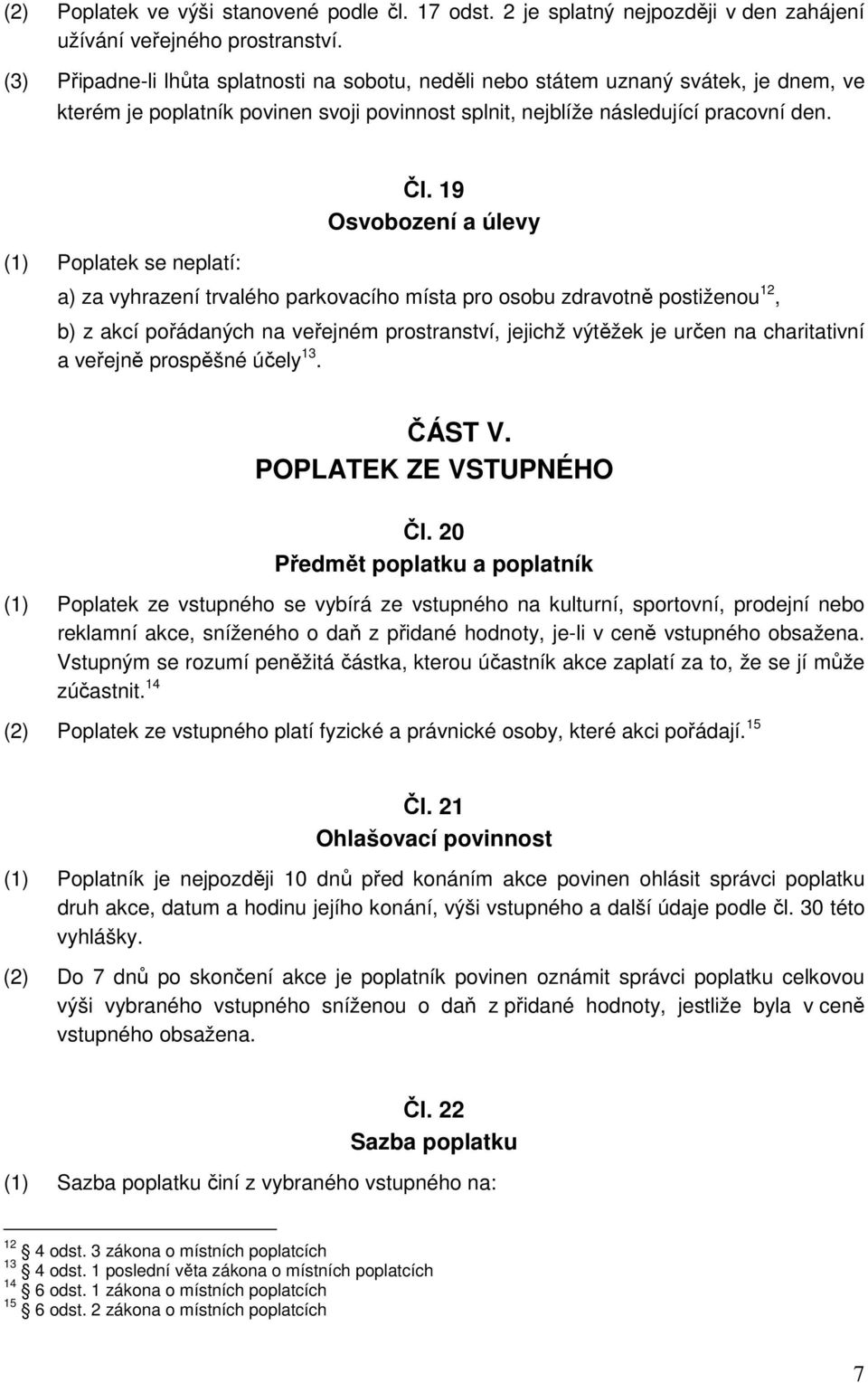 (1) Poplatek se neplatí: Čl.