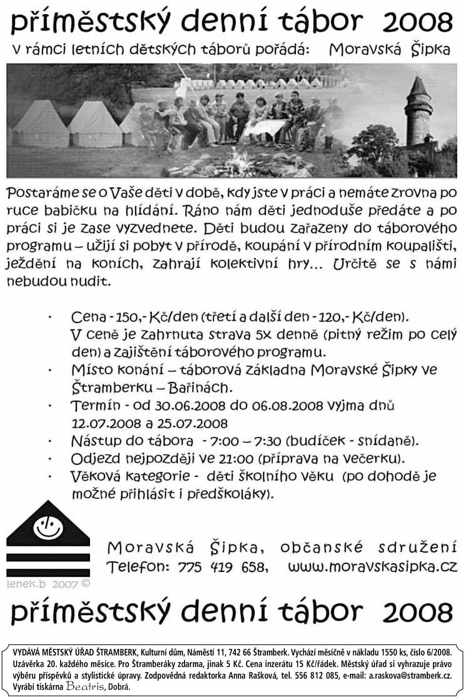 Pro Štramberáky zdarma, jinak 5 Kč. Cena inzerátu 15 Kč/řádek.