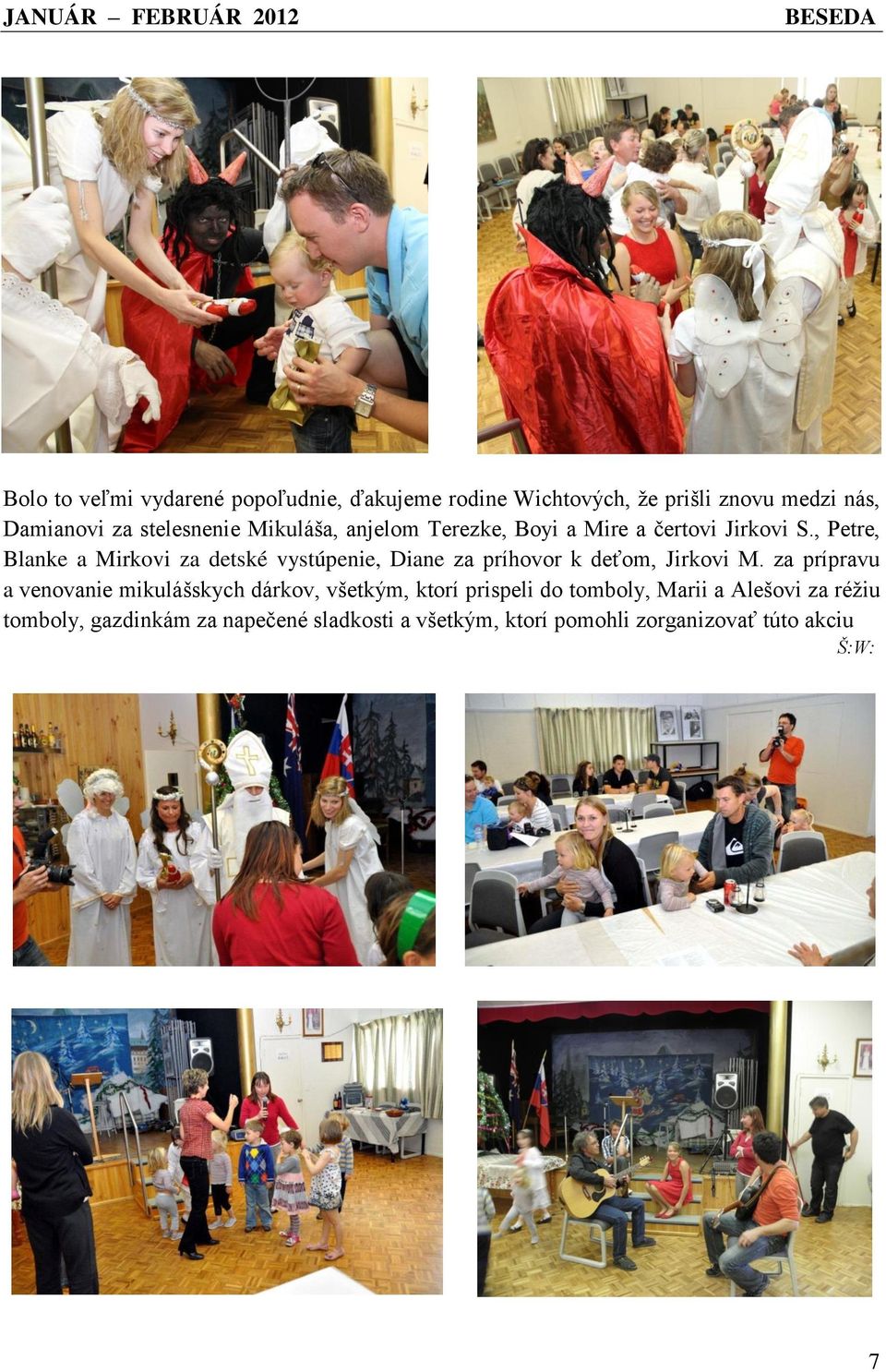 , Petre, Blanke a Mirkovi za detské vystúpenie, Diane za príhovor k deťom, Jirkovi M.