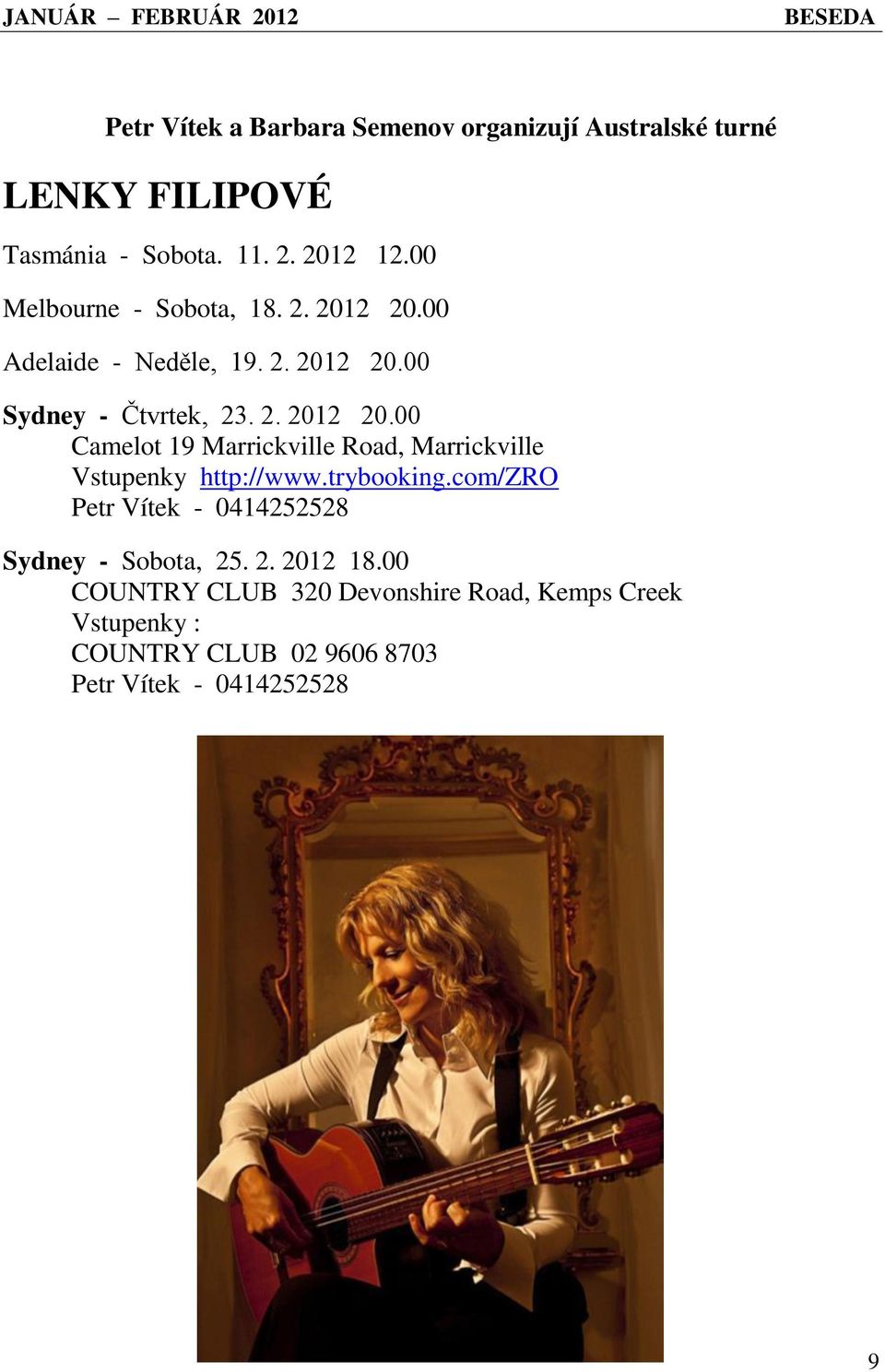trybooking.com/zro Petr Vítek - 0414252528 Sydney - Sobota, 25. 2. 2012 18.