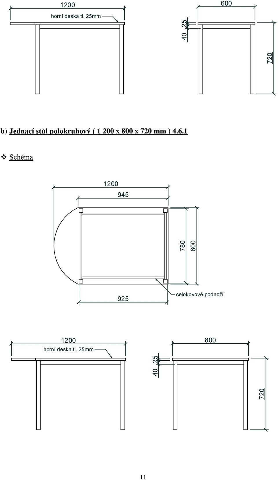 mm b) Jednací stůl polokruhový ( 1 200 x x