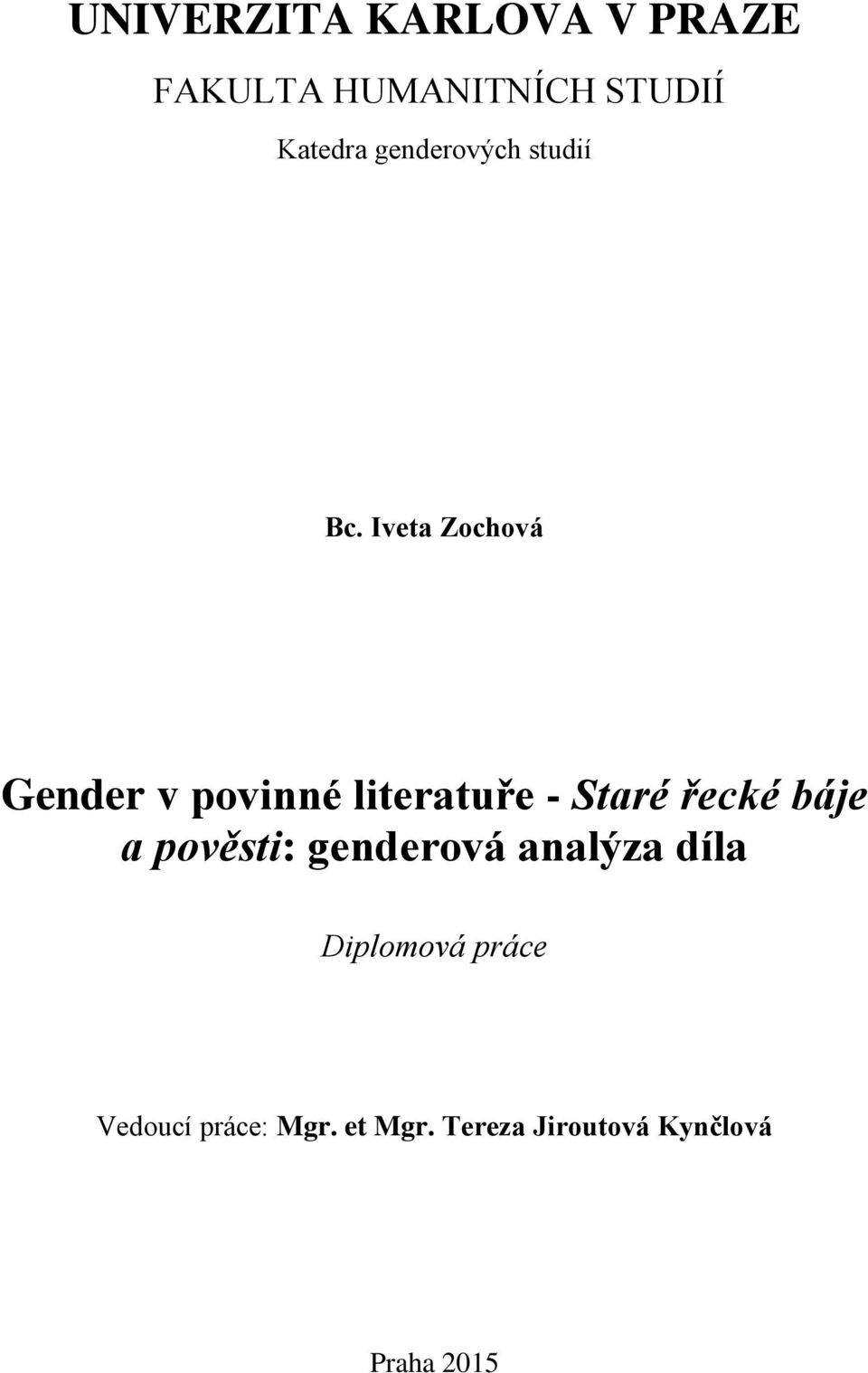 Iveta Zochová Gender v povinné literatuře - Staré řecké báje a