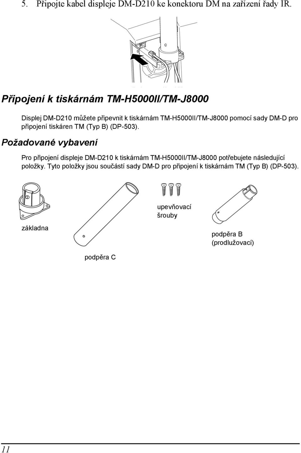 pro připojení tiskáren TM (Typ B) (DP-503).