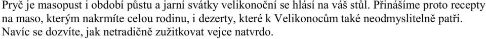 Přinášíme proto recepty na maso, kterým nakrmíte celou rodinu, i