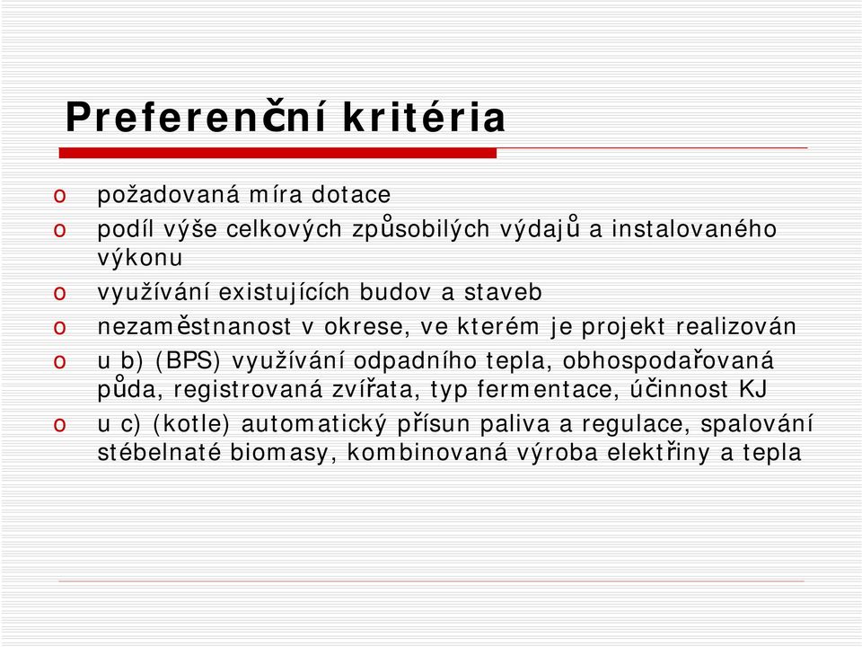 (BPS) využívání dpadníh tepla, bhspdařvaná půda, registrvaná zvířata, typ fermentace, účinnst KJ u