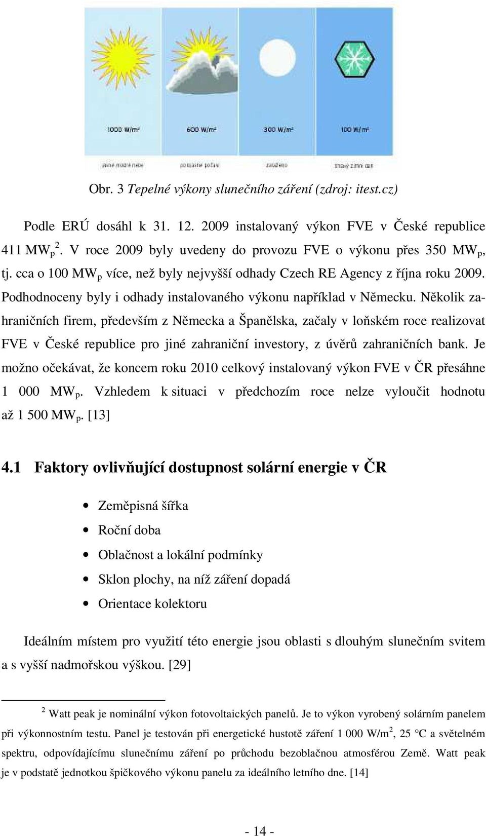 Podhodnoceny byly i odhady instalovaného výkonu například v Německu.