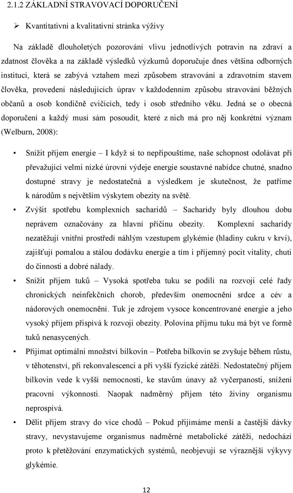 běţných občanŧ a osob kondičně cvičících, tedy i osob středního věku.