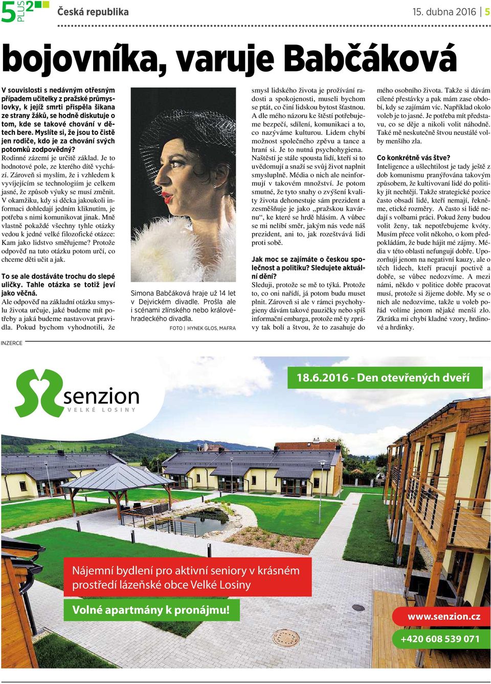 chování vdětech bere. Myslíte si, že jsou to čistě jen rodiče, kdo je za chování svých potomků zodpovědný? Rodinné zázemí je určitě základ. Je to hodnotové pole, zekterého dítě vychází.