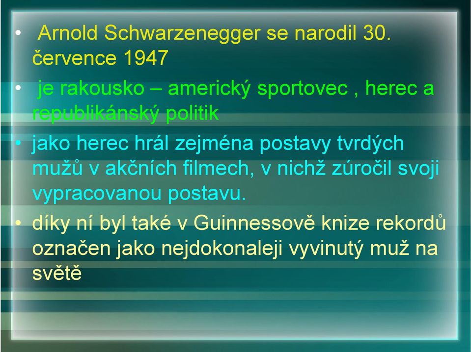 jako herec hrál zejména postavy tvrdých mužů v akčních filmech, v nichž