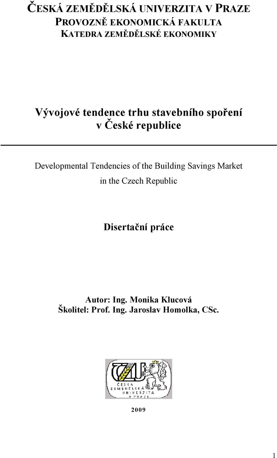 Developmental Tendencies of the Building Savings Market in the Czech Republic