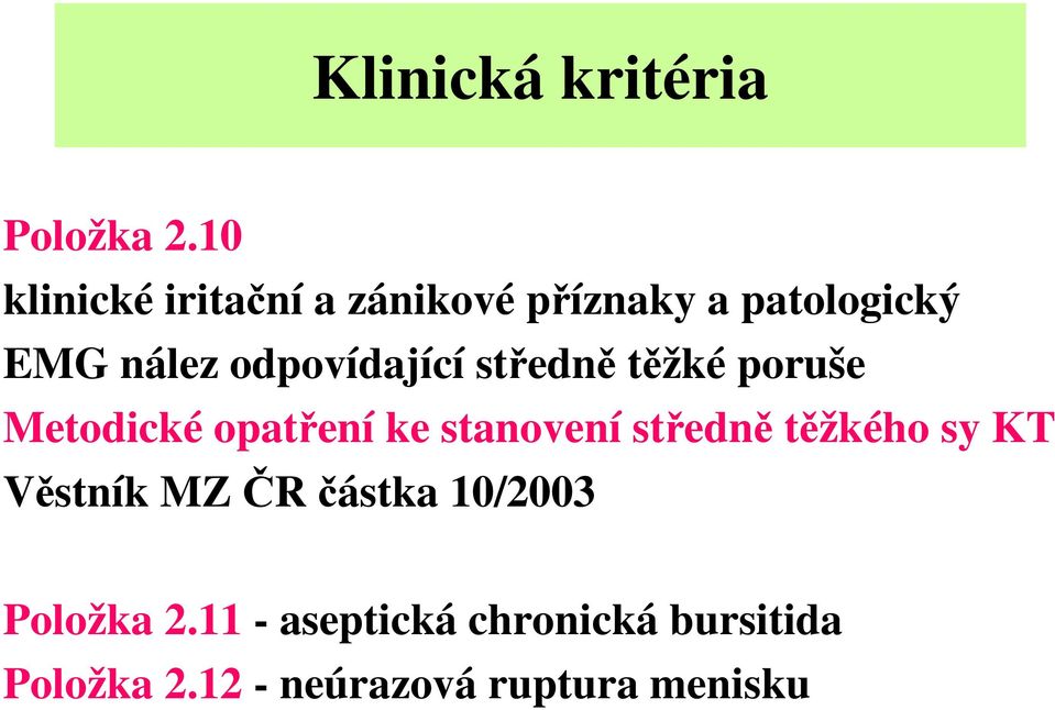 odpovídající středně těžké poruše Metodické opatření ke stanovení středně