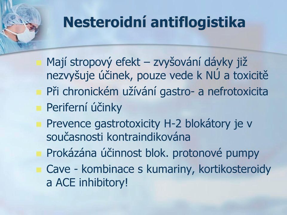 účinky Prevence gastrotoxicity H-2 blokátory je v současnosti kontraindikována