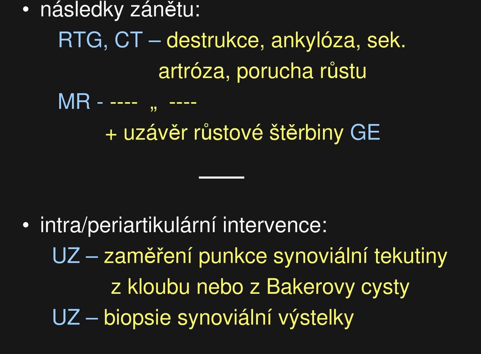 štěrbiny GE intra/periartikulární intervence: UZ zaměření