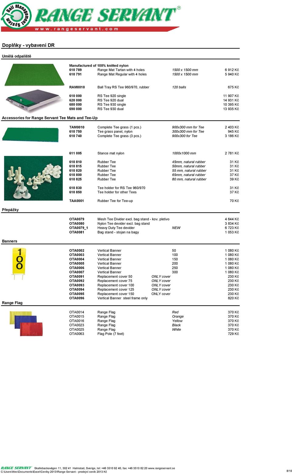 single 10 395 Kč 690 000 RS Tee 930 dual 13 935 Kč TAM0010 Complete Tee grass (1 pcs.