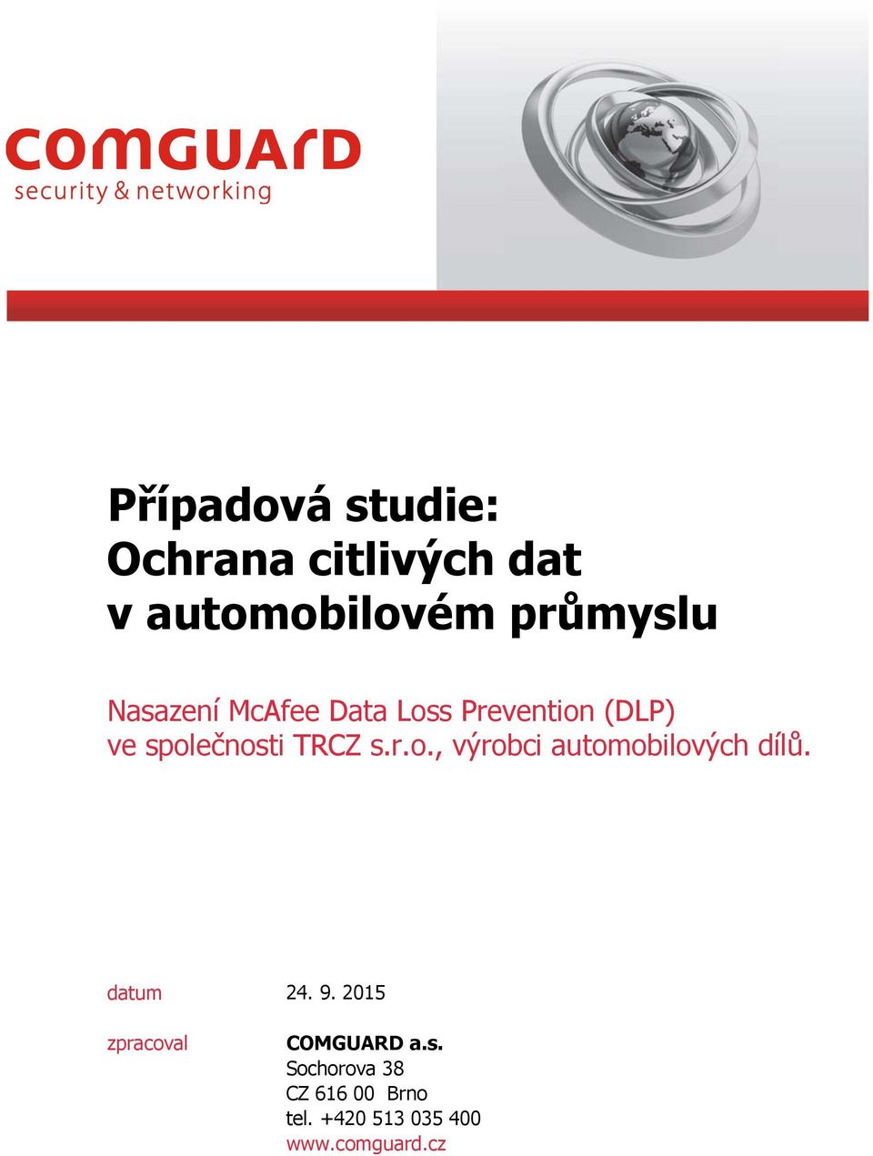 Prevention (DLP) ve datum zpracoval COMGUARD a.s.