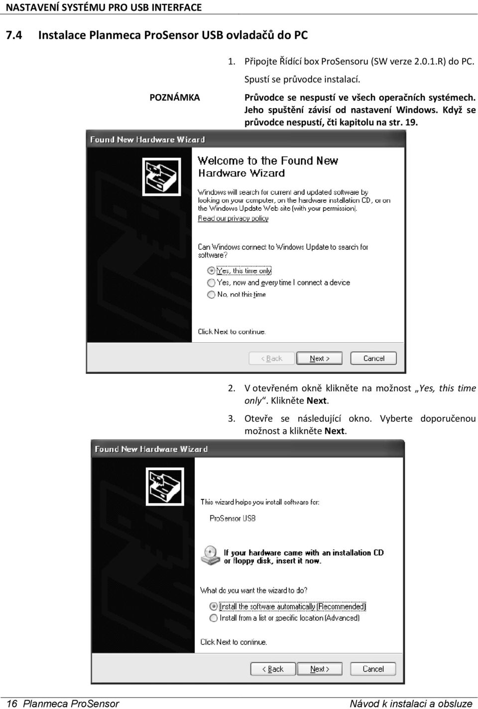 Průvodce se nespustí ve všech operačních systémech. Jeho spuštění závisí od nastavení Windows.