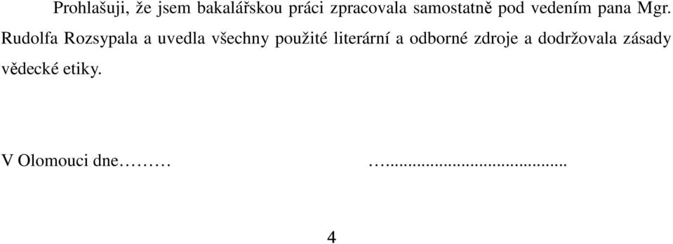 Rudolfa Rozsypala a uvedla všechny použité