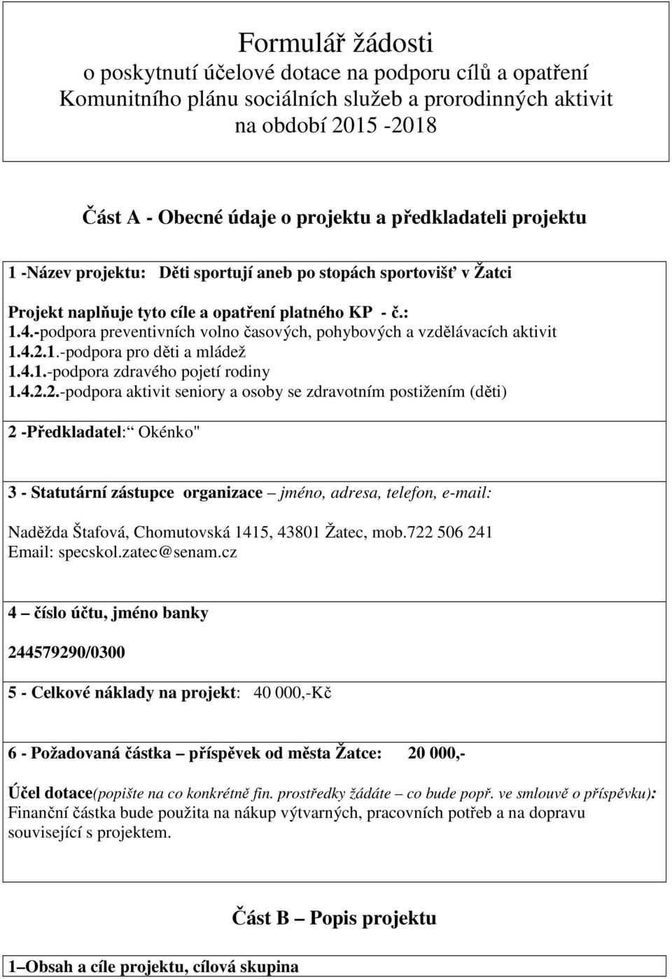 -podpora preventivních volno časových, pohybových a vzdělávacích aktivit 1.4.2.