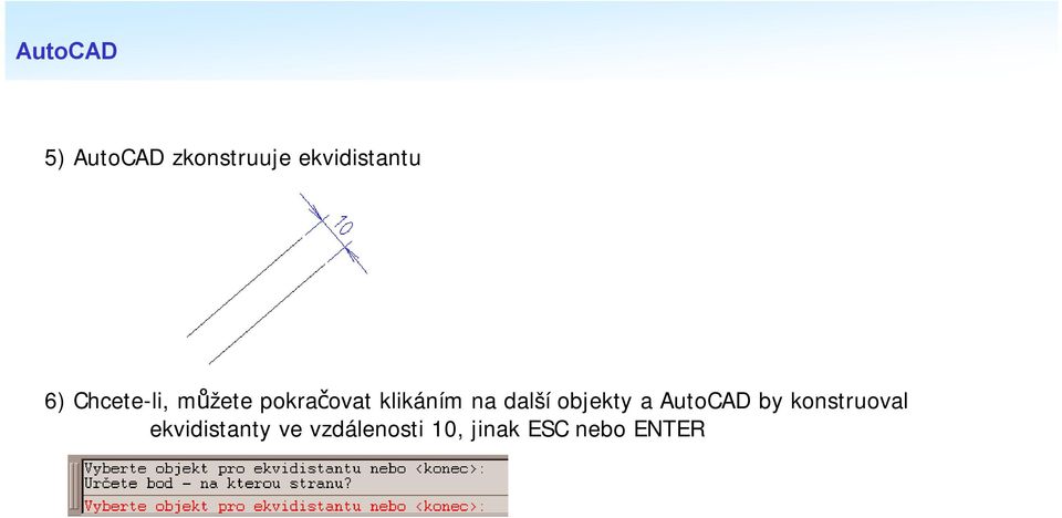 další objekty a AutoCAD by konstruoval