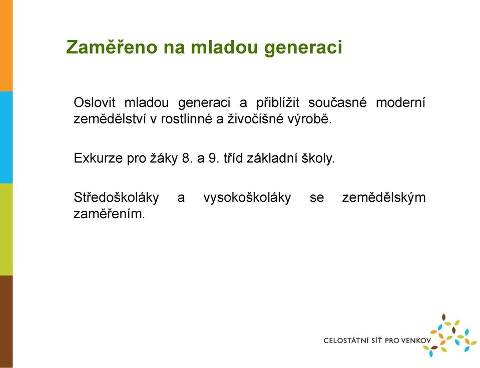 živočišné výrobě. Exkurze pro žáky 8. a 9.