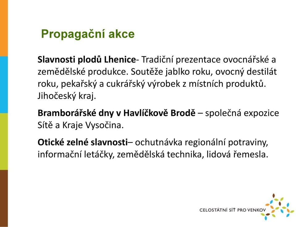 Jihočeský kraj. Bramborářské dny v Havlíčkově Brodě společná expozice Sítě a Kraje Vysočina.