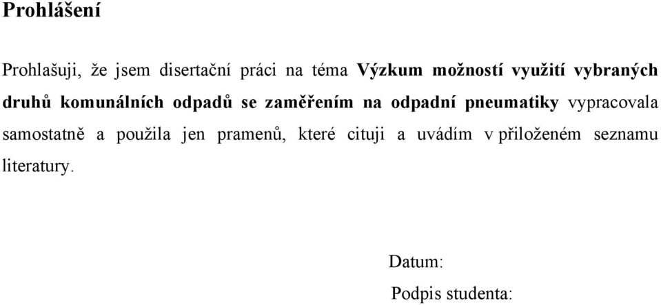 odpadní pneumatiky vypracovala samostatně a použila jen pramenů,