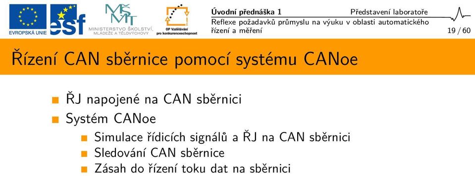 Systém CANoe Simulace řídicích signálů a ŘJ na CAN