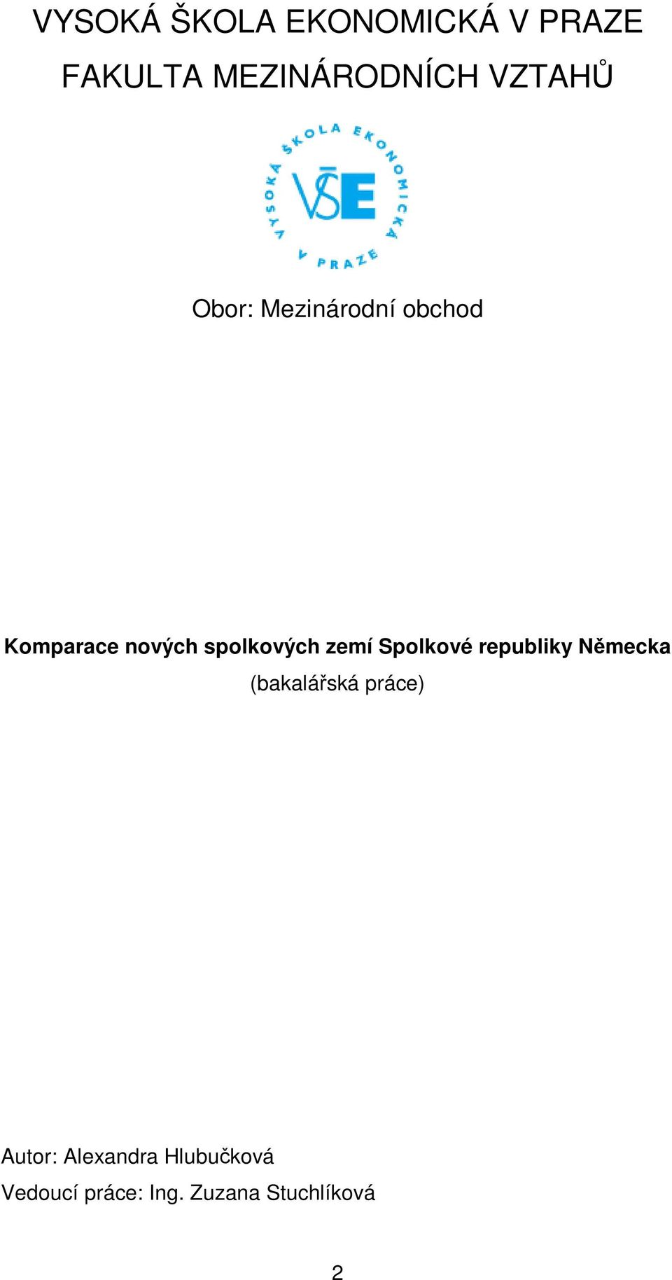 spolkových zemí Spolkové republiky Nmecka (bakaláská