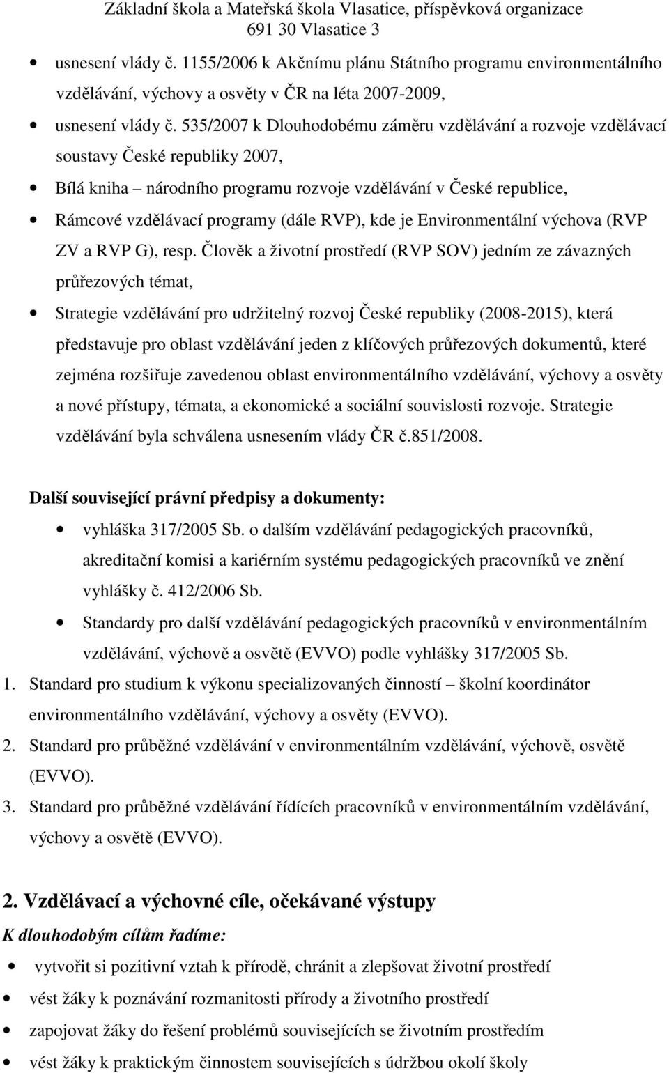 RVP), kde je Environmentální výchova (RVP ZV a RVP G), resp.