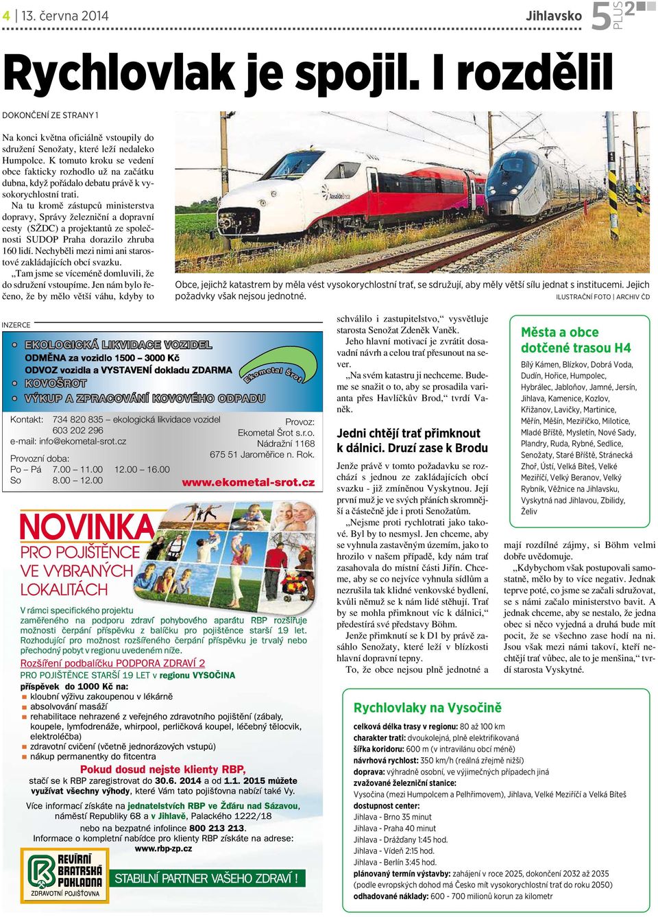 Na tu kromě zástupců ministerstva dopravy, Správy železniční adopravní cesty (SŽDC) aprojektantů ze společnosti SUDOP Praha dorazilo zhruba 160 lidí.
