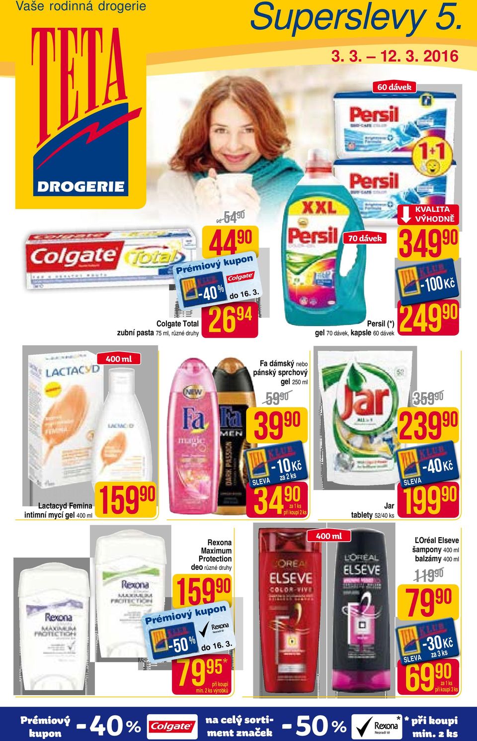 2016 60 dávek Colgate Total zubní pasta 75 ml, 44 od 54 26 94 70 dávek Persil (*) gel 70 dávek, kapsle 60 dávek 349-100 Kč 249 400 ml Fa