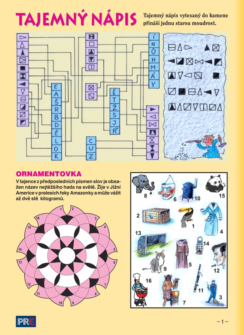ORNAMENTOVKA Vtajence z pfiedposledních písmen slov je obsa- Ïen