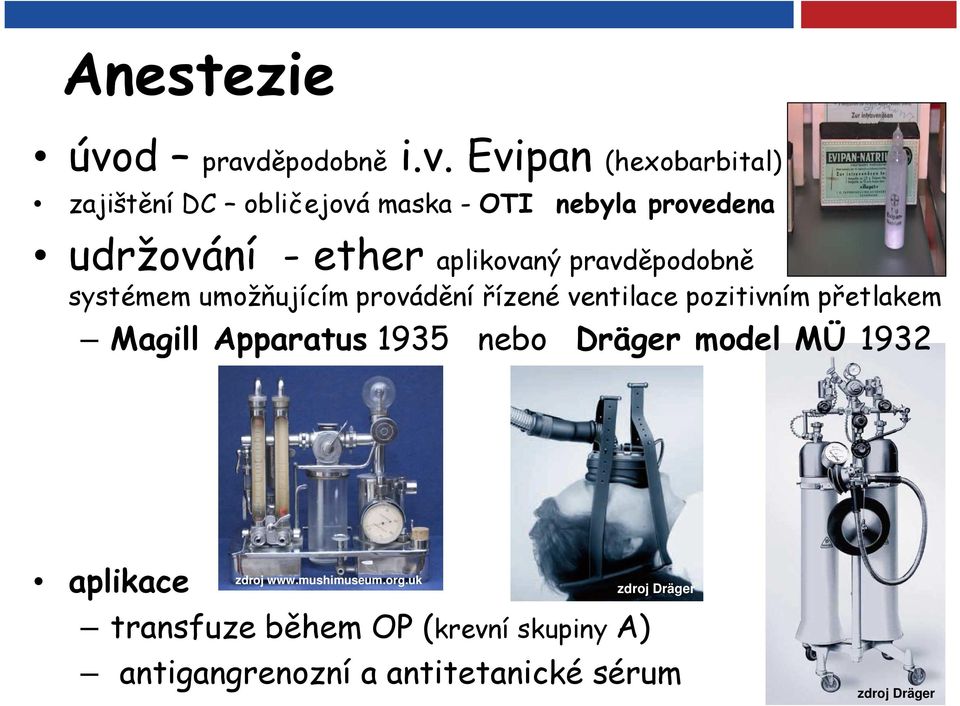 org udržování - ether aplikovaný pravděpodobně systémem umožňujícím provádění řízené ventilace pozitivním