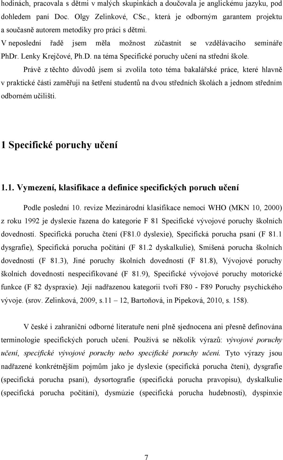 . Lenky Krejčové, Ph.D. na téma Specifické poruchy učení na střední škole.