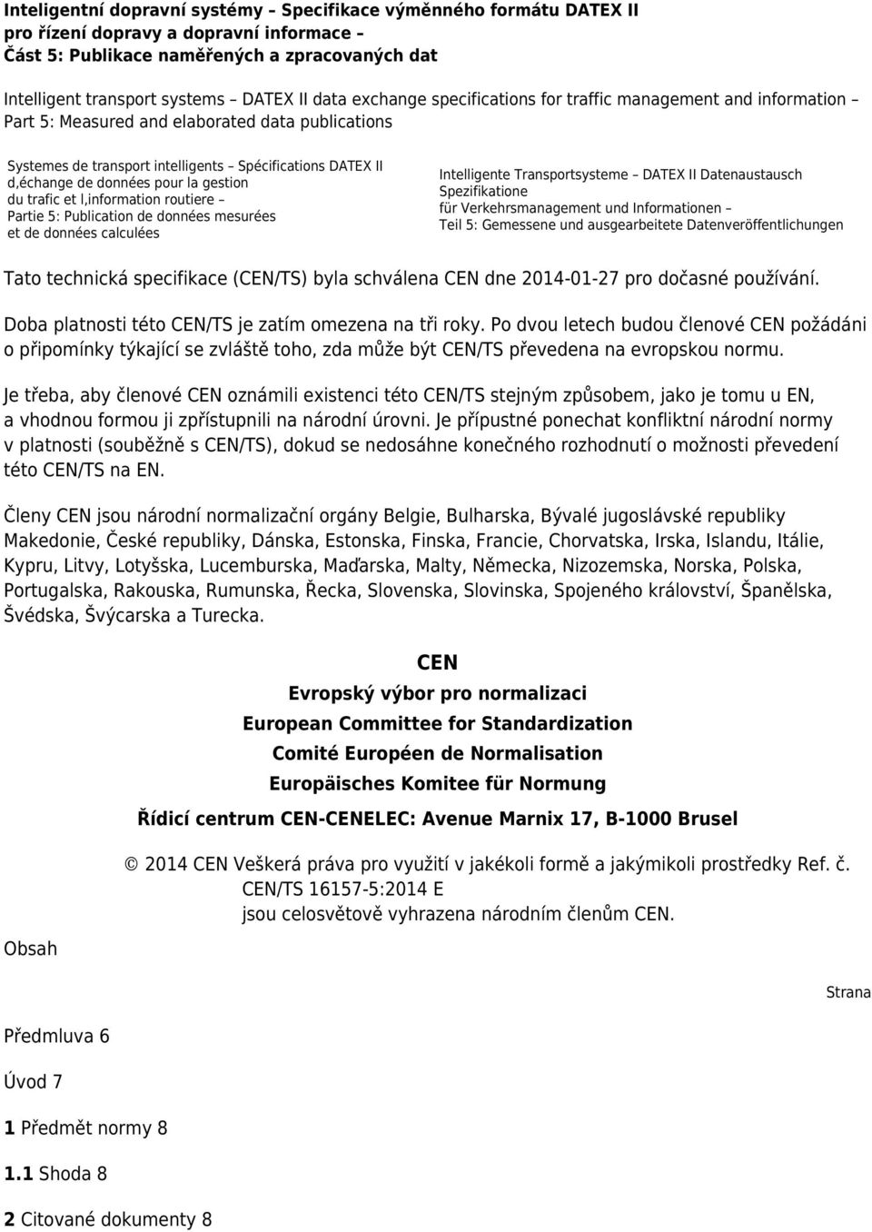 pour la gestion du trafic et l,information routiere Partie 5: Publication de données mesurées et de données calculées Intelligente Transportsysteme DATEX II Datenaustausch Spezifikatione für