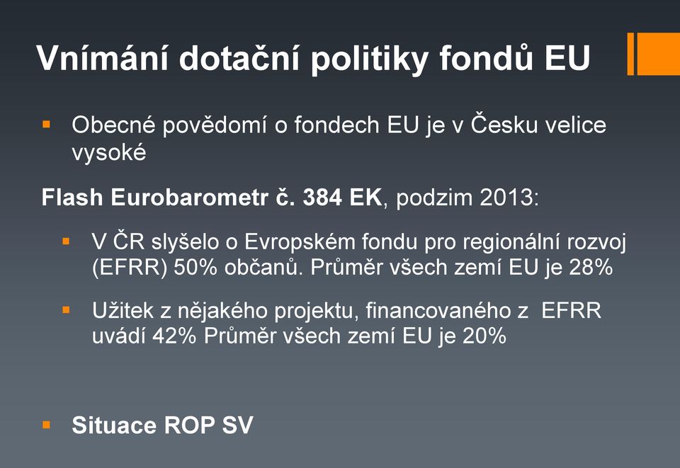 384 EK, podzim 2013: V ČR slyšelo o Evropském fondu pro regionální rozvoj (EFRR)