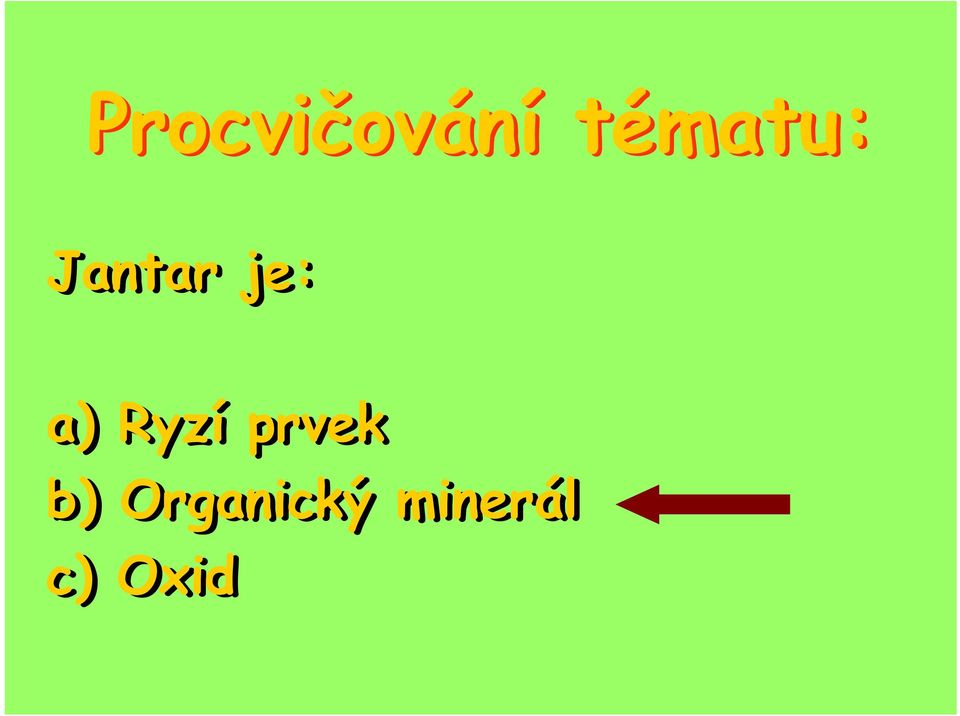 a) Ryzí prvek b)