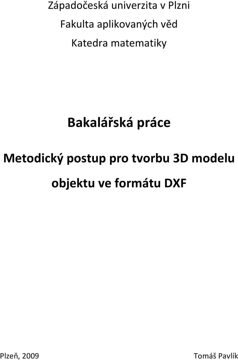 Bakalářská práce Metodický postup pro tvorbu